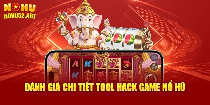 Dấu hiệu nhận biết tool hack nổ hũ đơn giản anh em không nên bỏ lỡ